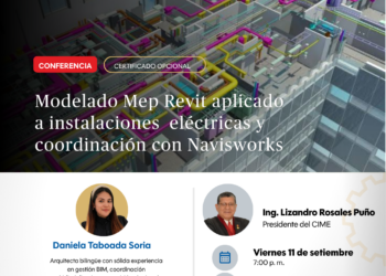 Conferencia Especializada: «Modelado Mep Revit aplicado a instalaciones eléctricas y coordinación con Navisworks» / Viernes 11 de setiembre