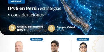Webinar: «IPv6 en Perù: Estrategias y consideraciones» / Jueves 17 de setiembre