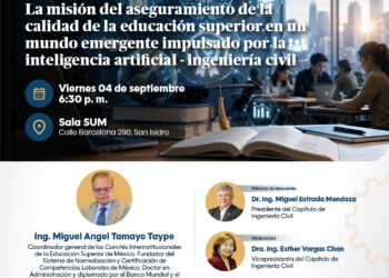 Conferencia presencial: ¨ La Misión del aseguramiento de la calidad de la educación superior en un mundo emergente impulsado por la Inteligencia Artificial – Ingeniería Civil¨ / Viernes 4 de setiembre