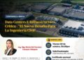 Conferencia híbrida: Data Centers e Infraestructura Crítica. ¨El Nuevo Desafío Para La Ingeniería Civil¨ / Viernes 2 de octubre