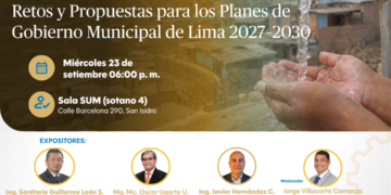 Foro técnico: “Agua, saneamiento y salud pública: retos y propuestas para los planes de gobierno municipal de Lima 2027–2030” / Miércoles 23 de setiembre