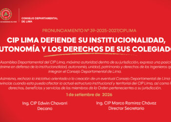 PRONUNCIAMIENTO N° 39-2025-2027/CIPLIMA – EL CIP LIMA SE RESPETA. LA INSTITUCIONALIDAD SE DEFIENDE. EL COLEGIO DE INGENIEROS DEL PERÚ NO SE DIVIDE