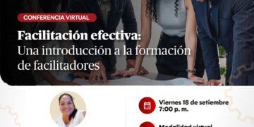 Webinar Gratuito: “Facilitación Efectiva: Una Introducción a la Formación de Facilitadores” / Viernes 18 de septiembre