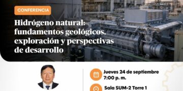 Conferencia: “Hidrógeno natural: fundamentos geológicos, exploración y perspectivas de Desarrollo” / Jueves 24 de setiembre