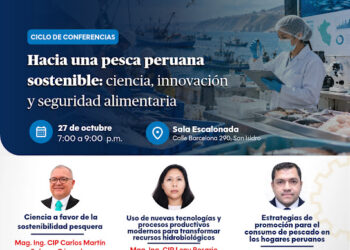 Ciclo de conferencias: Hacia una pesca peruana sostenible: ciencia, innovación y seguridad alimentaria / Viernes 27 de octubre
