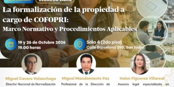 Conferencia: ¨La formalización de la propiedad a cargo de COFOPRI: Marco Normativo y Procedimientos Aplicables¨
