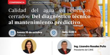 Conferencia: “Calidad del agua en circuitos cerrados: del diagnóstico técnico al mantenimiento predictivo” / Jueves 15 de octubre