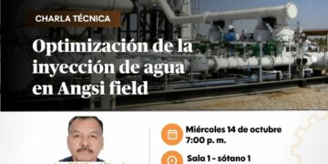 Charla Técnica: “Optimización de la Inyección de agua en Angsi field” / miércoles 14 de octubre